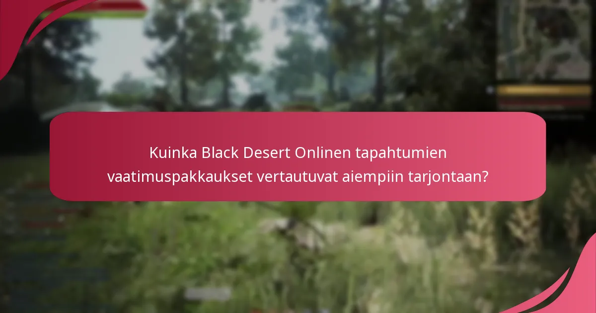 Mitä pelaajat ajattelevat Black Desert Onlinen tapahtumien vaatimuspakkauksista?