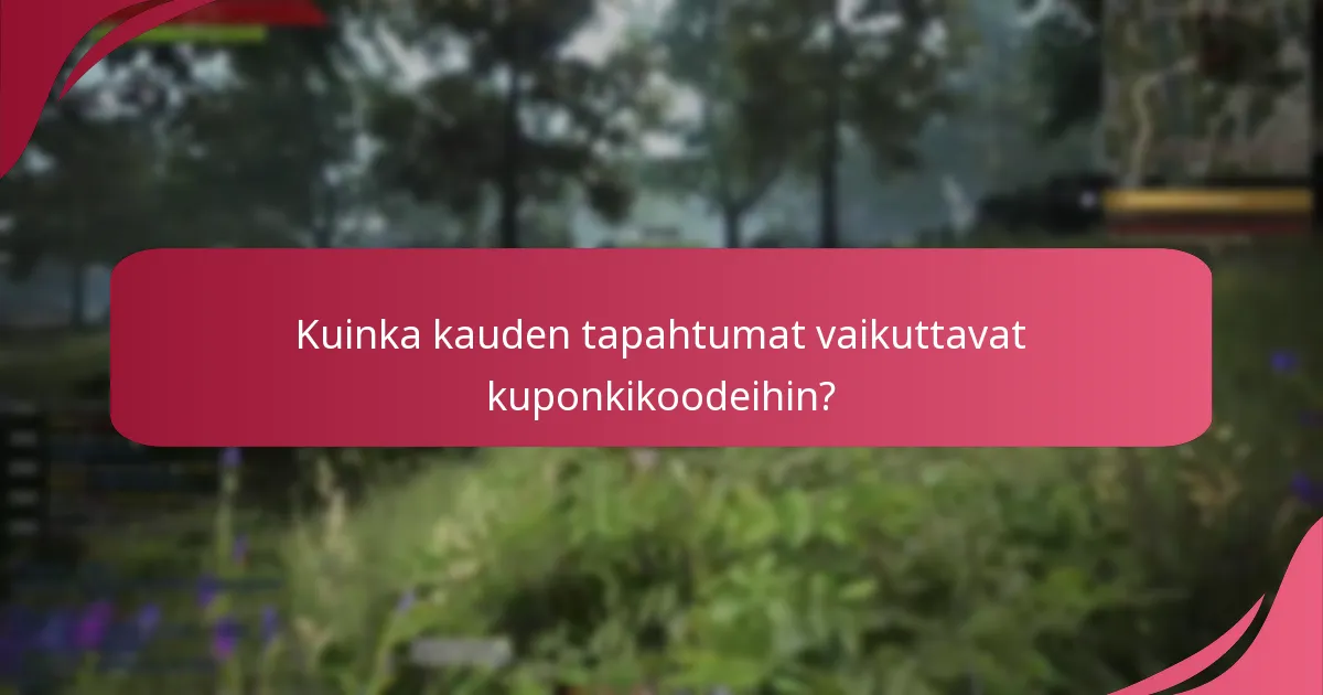 Kuinka kauden tapahtumat vaikuttavat kuponkikoodeihin?