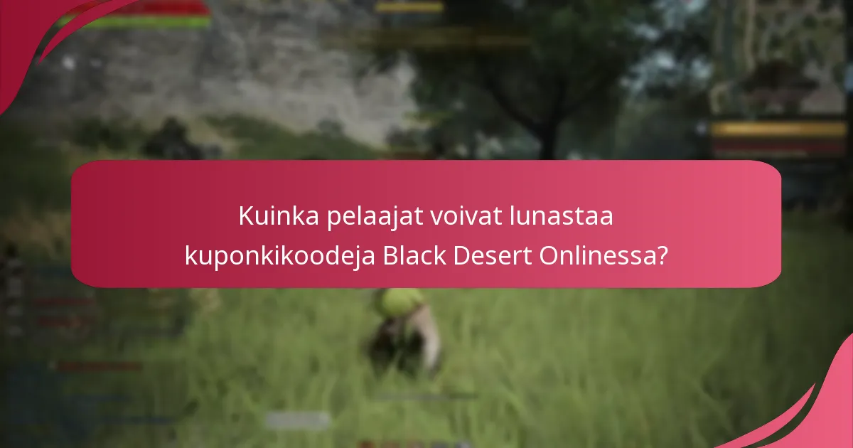 Mitkä eksklusiiviset tarjoukset ovat saatavilla Black Desert Online -pelaajille?