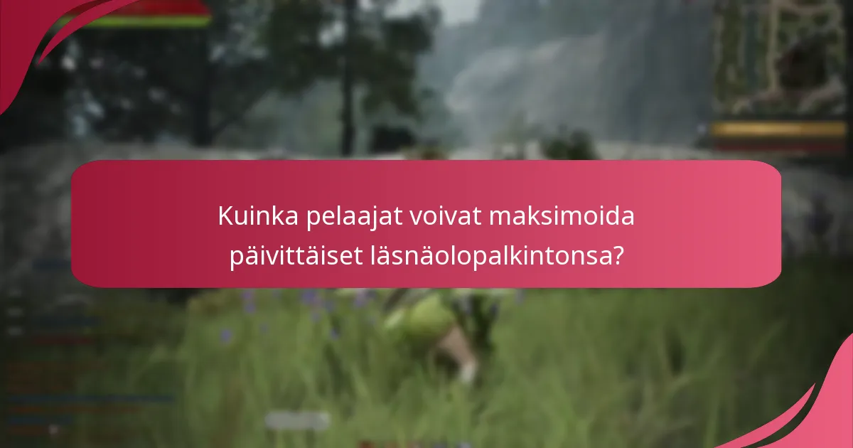 Mitkä tilivaatimukset on täytettävä päivittäisiä läsnäolopalkintoja varten?
