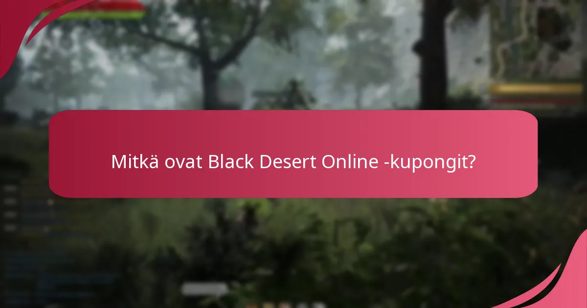Mitkä kuponkikoodit ovat tällä hetkellä suosittuja Black Desert Onlinessa?