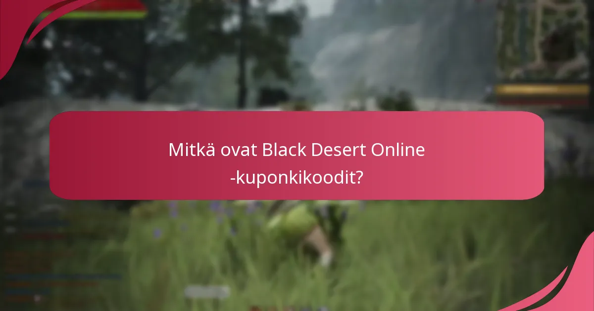 Mitkä ovat nykyiset rajoitetun ajan tarjoukset Black Desert Onlinessa?