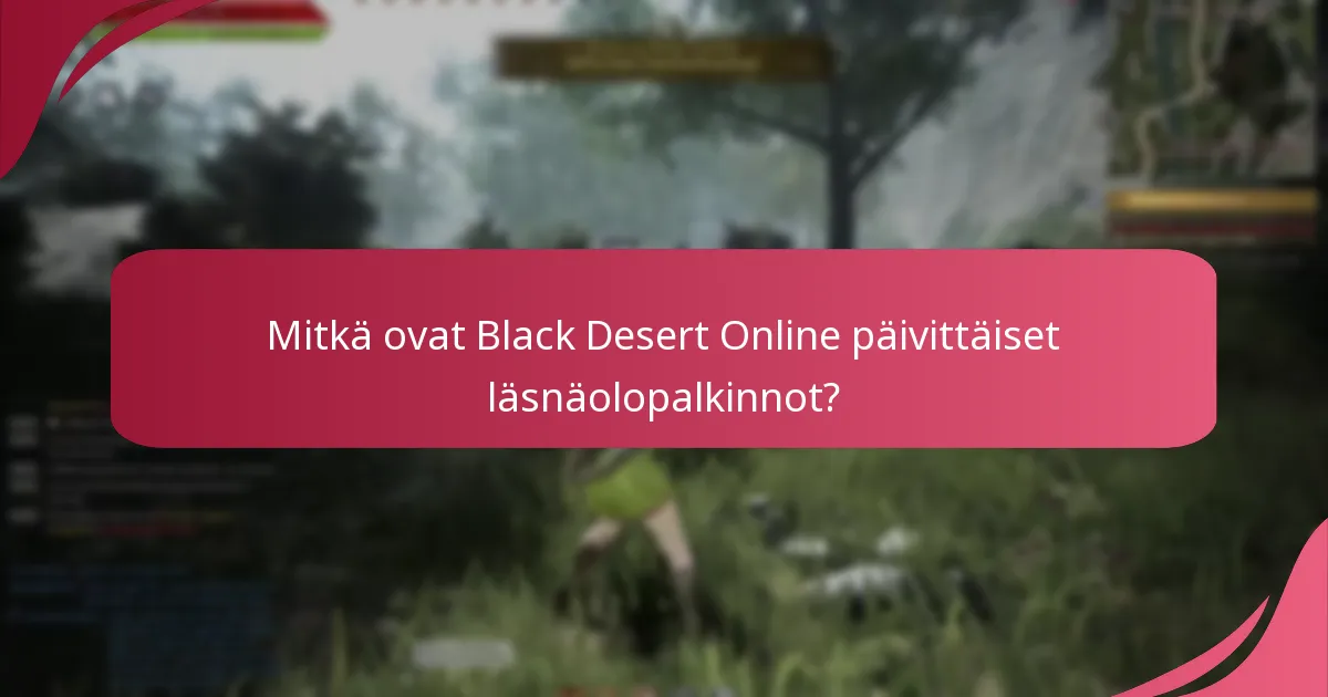 Kuinka voin maksimoida päivittäiset läsnäolopalkintoni?