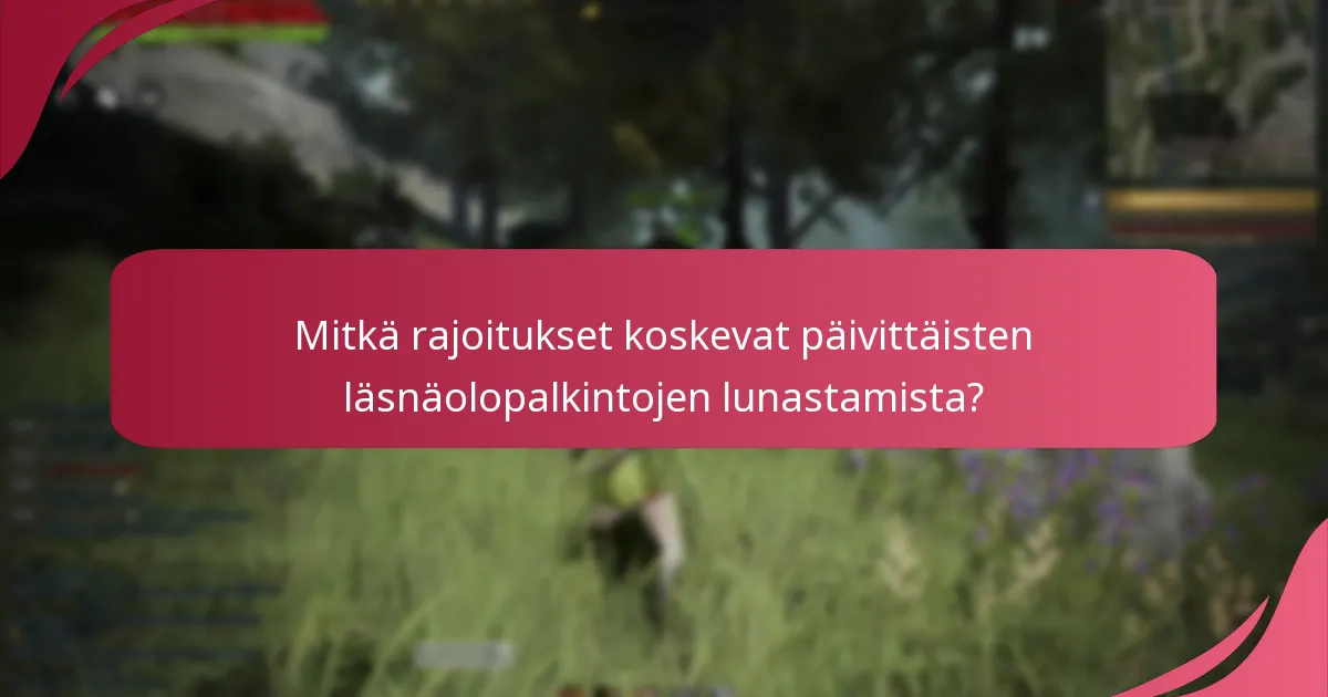 Kuinka pelaajat voivat maksimoida päivittäiset läsnäolopalkintonsa?